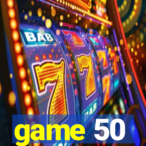 game 50